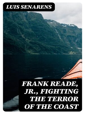 cover image of Frank Reade, Jr., Fighting the Terror of the Coast